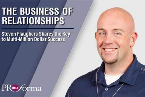 The Business of Relationships: Steven Flaughers Shares the Key to Multi-Million Dollar Success
